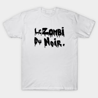 Le Zombi Du Noir. T-Shirt